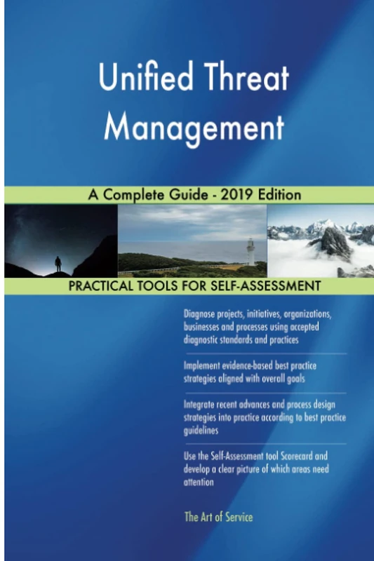 Unified Threat Management A Complete Guide - 2019 Edition