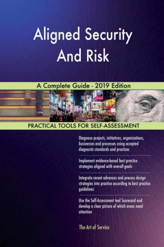 Aligned Security And Risk A Complete Guide - 2019 Edition