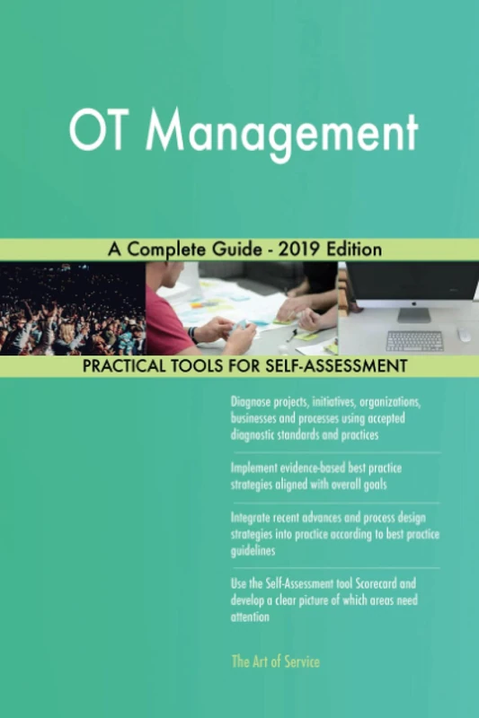 OT Management A Complete Guide - 2019 Edition
