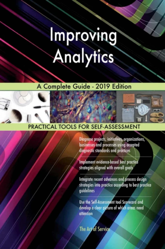 Improving Analytics A Complete Guide - 2019 Edition