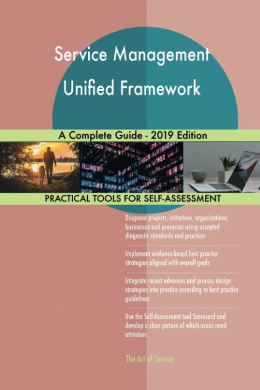 Service Management Unified Framework A Complete Guide - 2019 Edition