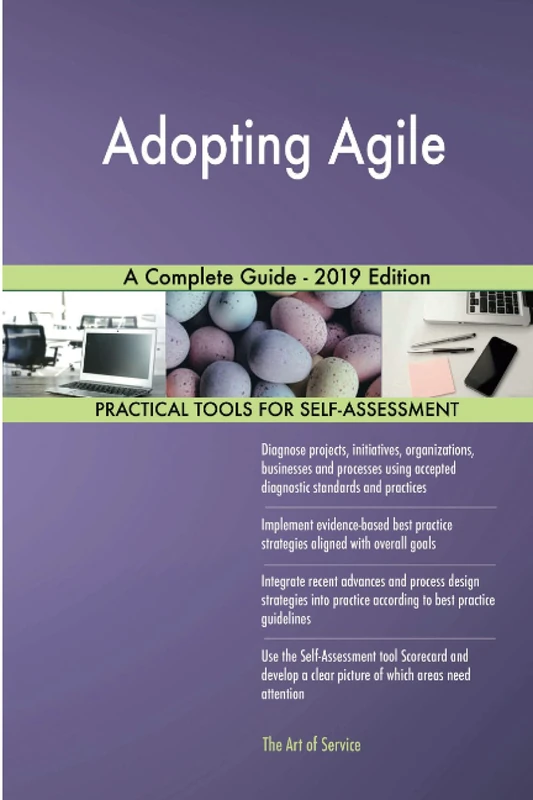 Adopting Agile A Complete Guide - 2019 Edition