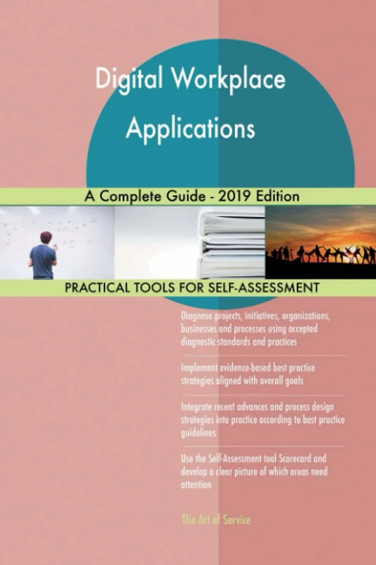 Digital Workplace Applications A Complete Guide - 2019 Edition