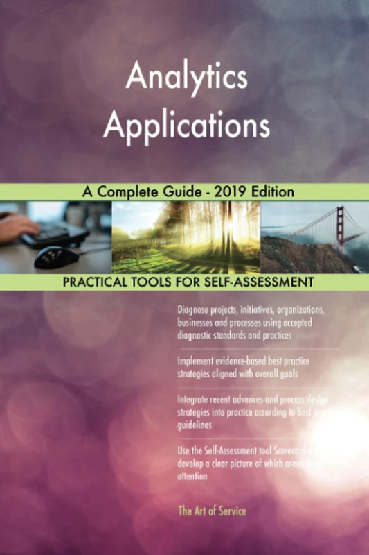 Analytics Applications A Complete Guide - 2019 Edition
