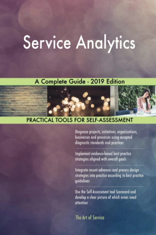 Service Analytics A Complete Guide - 2019 Edition