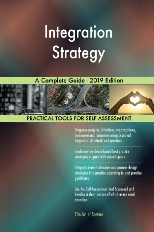 Integration Strategy A Complete Guide - 2019 Edition