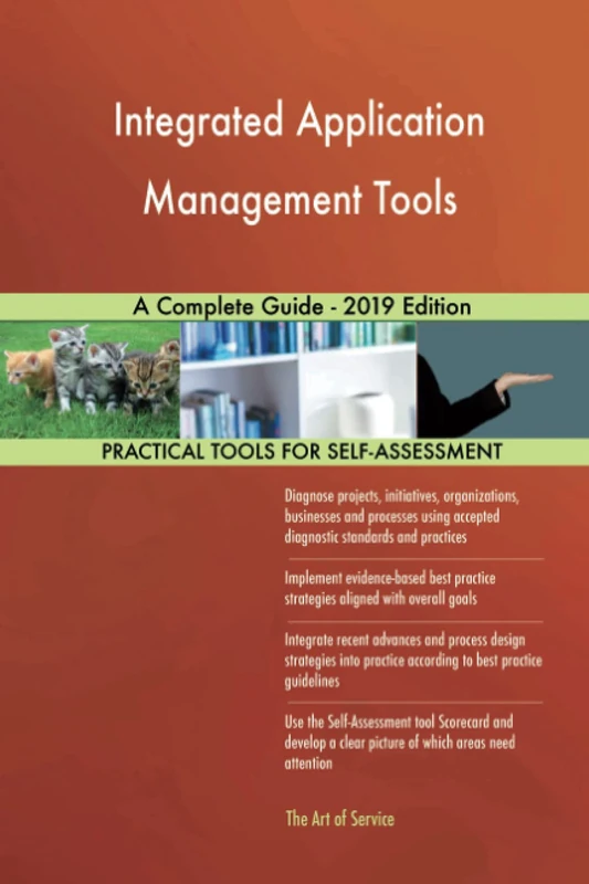 Integrated Application Management Tools A Complete Guide - 2019 Edition