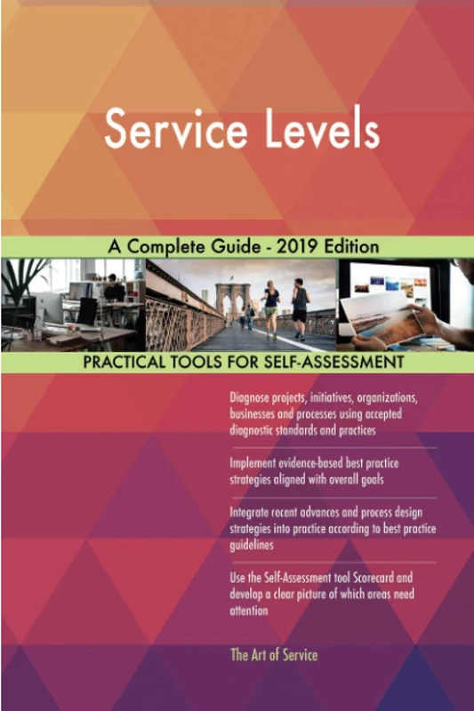Service Levels A Complete Guide - 2019 Edition