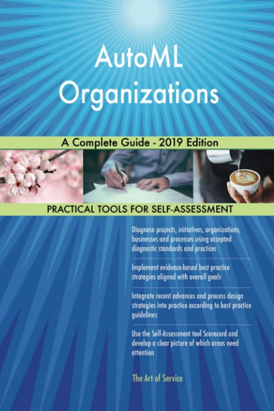 AutoML Organizations A Complete Guide - 2019 Edition