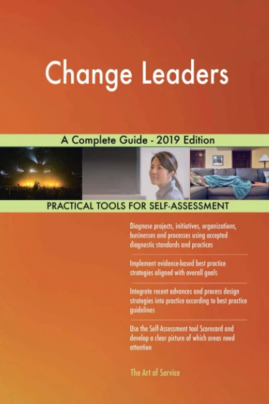Change Leaders A Complete Guide - 2019 Edition
