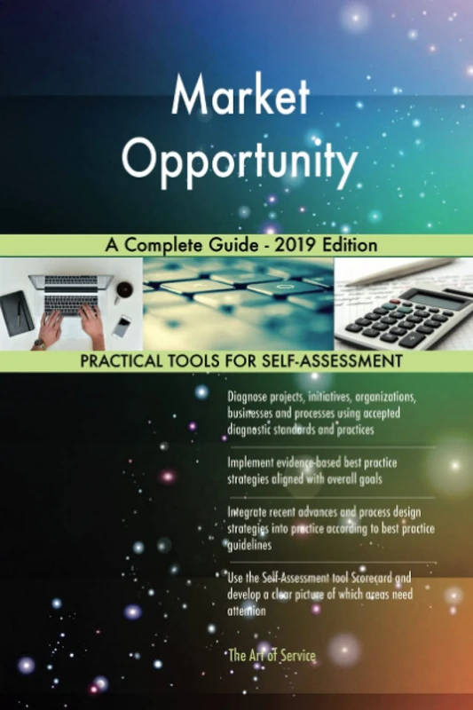 Market Opportunity A Complete Guide - 2019 Edition