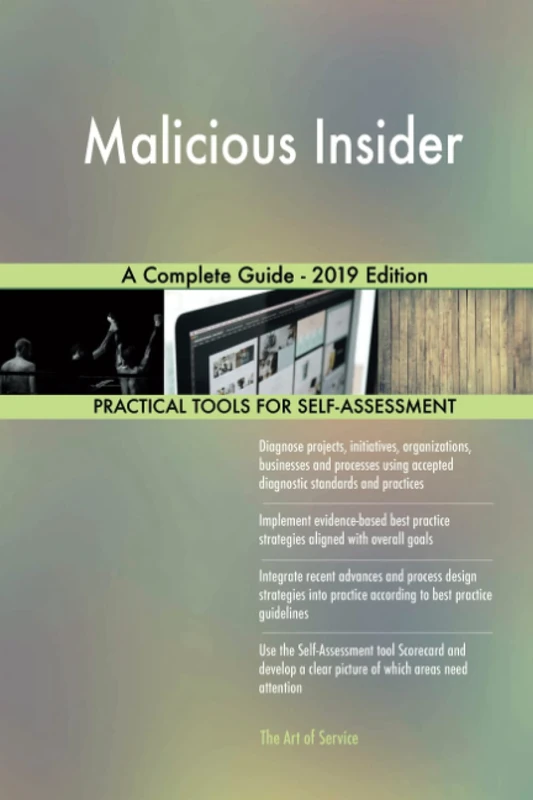 Malicious Insider A Complete Guide - 2019 Edition