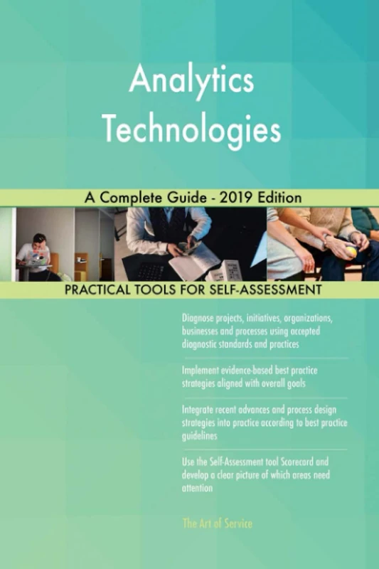 Analytics Technologies A Complete Guide - 2019 Edition