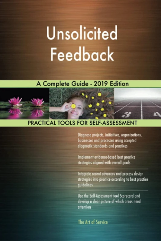 Unsolicited Feedback A Complete Guide - 2019 Edition