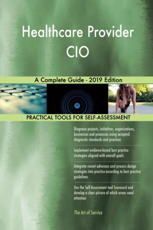 Healthcare Provider CIO A Complete Guide - 2019 Edition