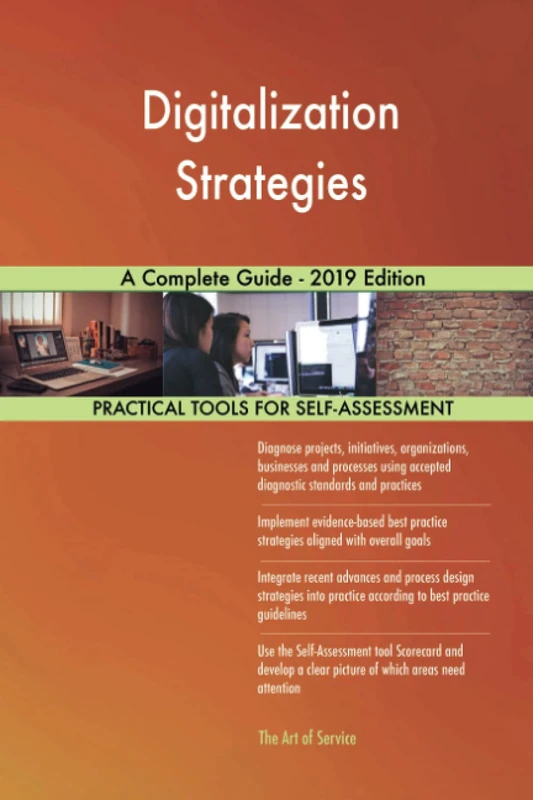 Digitalization Strategies A Complete Guide - 2019 Edition