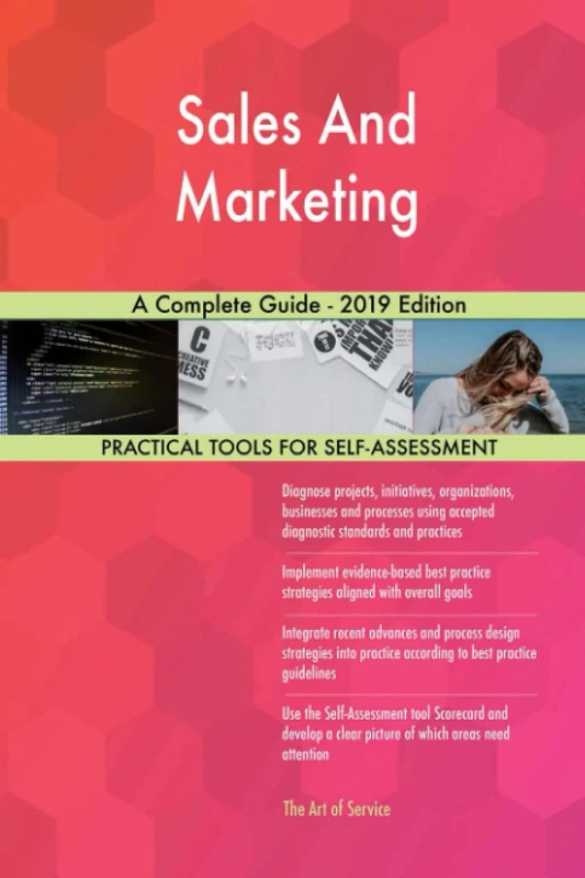 Sales And Marketing A Complete Guide - 2019 Edition