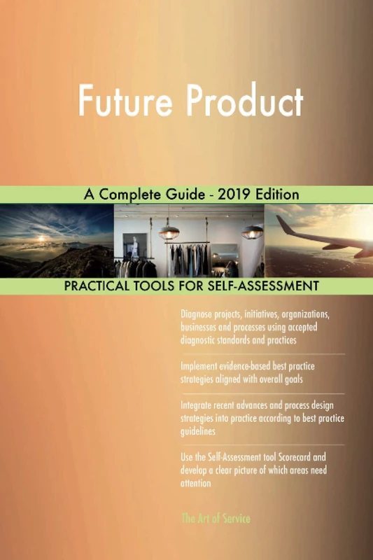 Future Product A Complete Guide - 2019 Edition