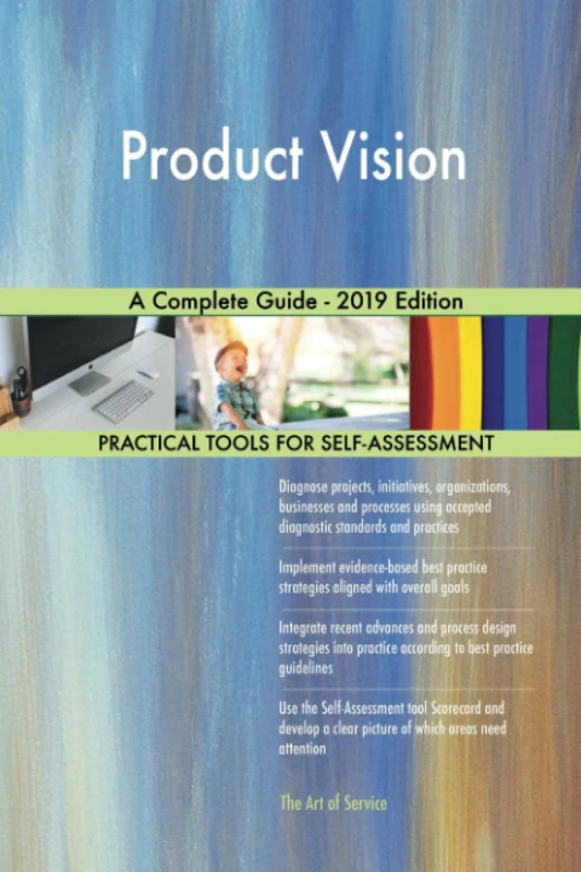 Product Vision A Complete Guide - 2019 Edition