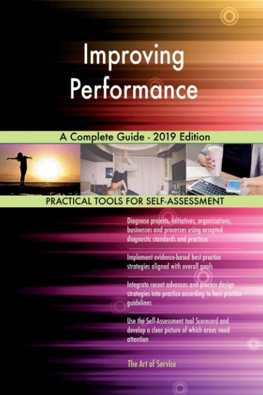 Improving Performance A Complete Guide - 2019 Edition