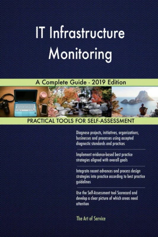 IT Infrastructure Monitoring A Complete Guide - 2019 Edition