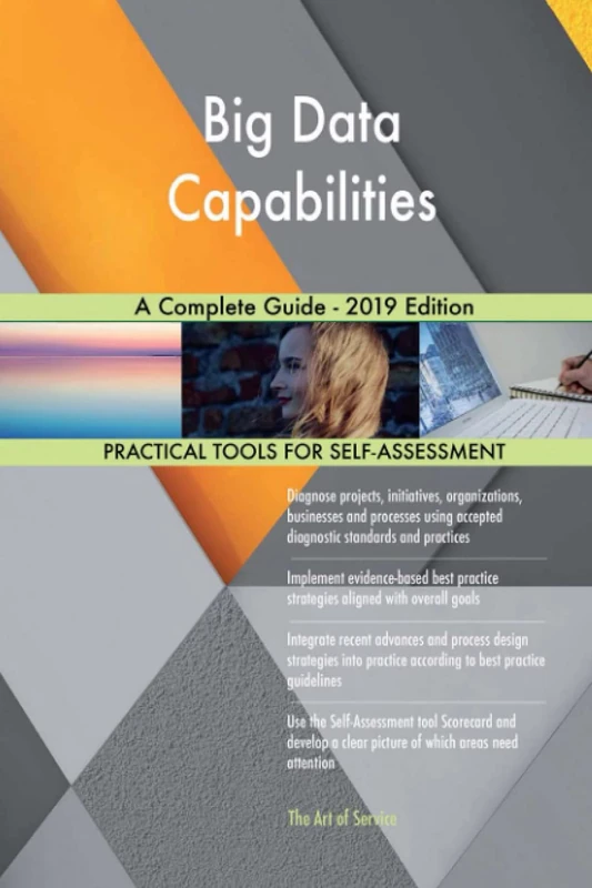 Big Data Capabilities A Complete Guide - 2019 Edition