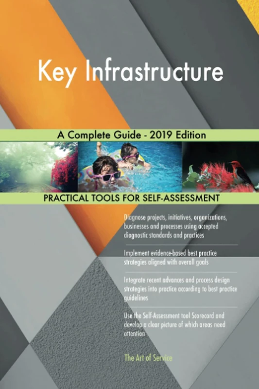 Key Infrastructure A Complete Guide - 2019 Edition