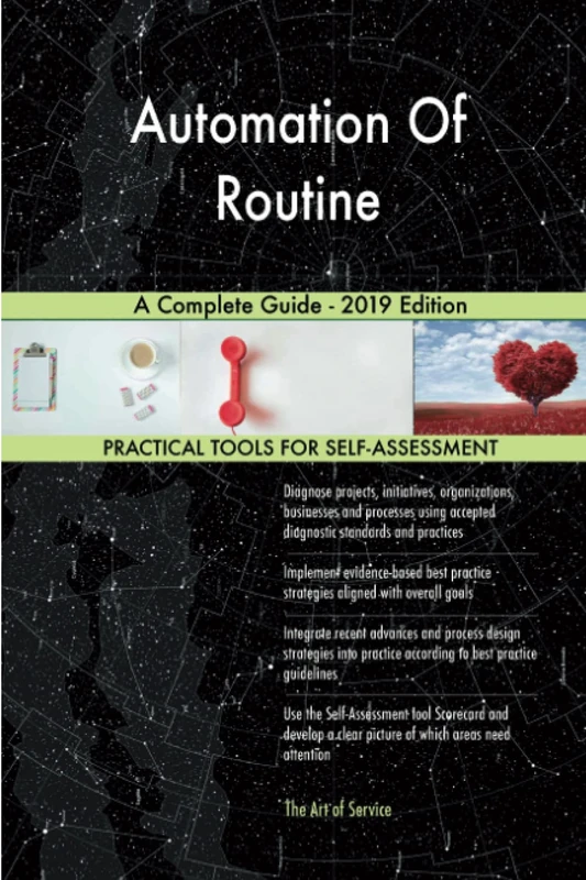 Automation Of Routine A Complete Guide - 2019 Edition
