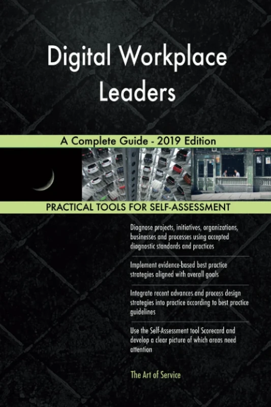 Digital Workplace Leaders A Complete Guide - 2019 Edition