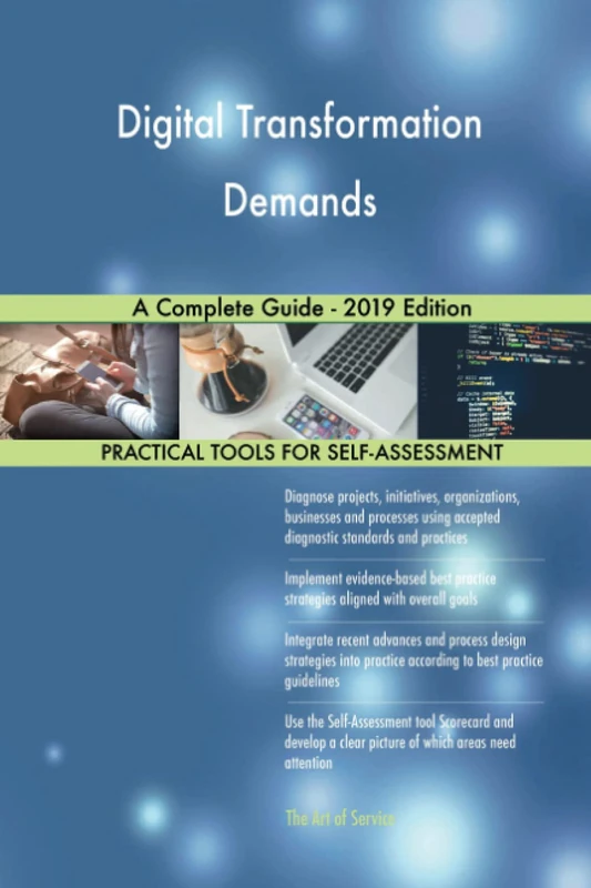 Digital Transformation Demands A Complete Guide - 2019 Edition