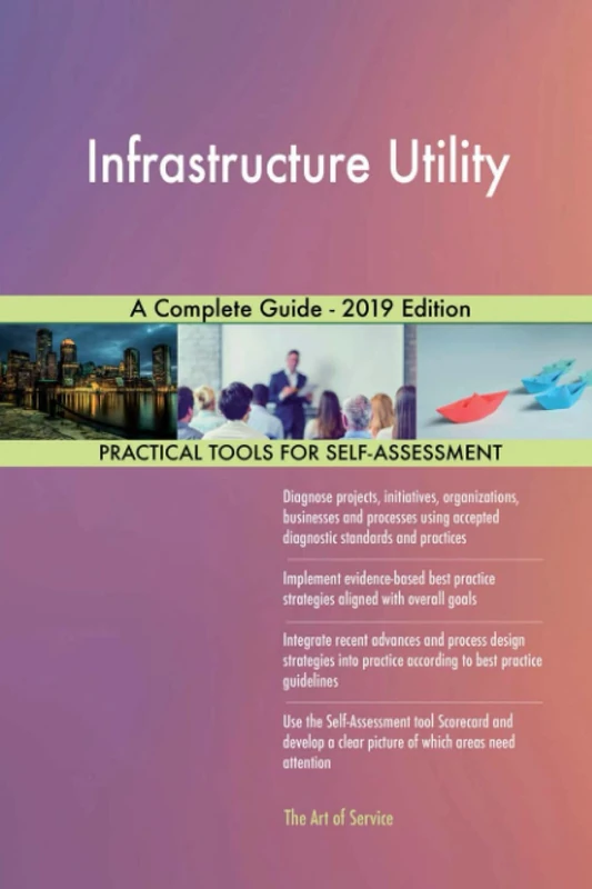 Infrastructure Utility A Complete Guide - 2019 Edition