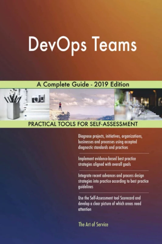 DevOps Teams A Complete Guide - 2019 Edition