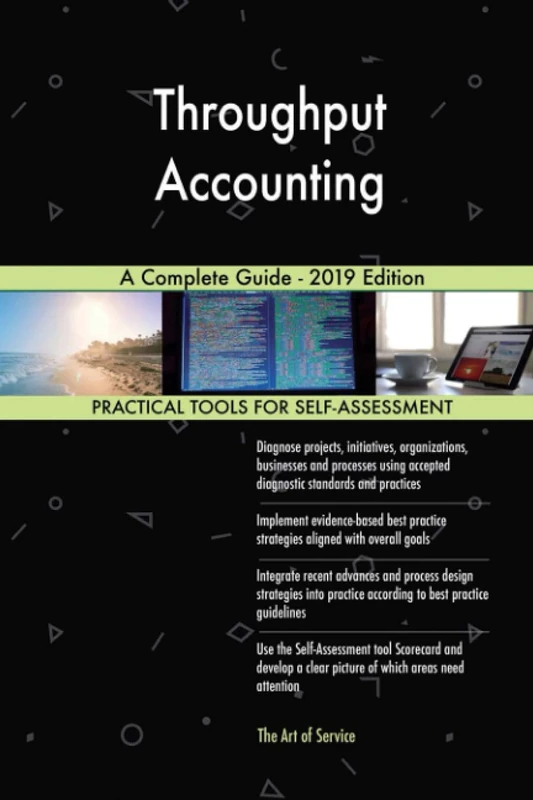 Throughput Accounting A Complete Guide - 2019 Edition