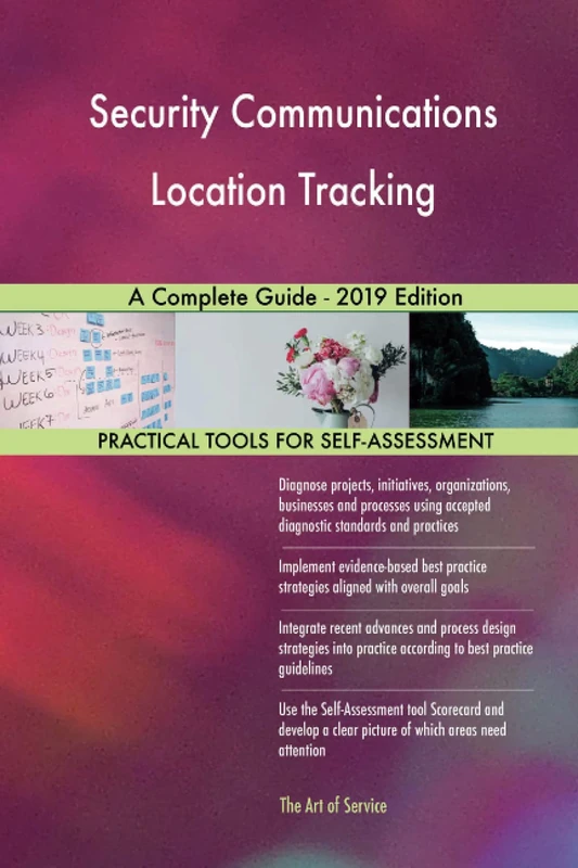 Security Communications Location Tracking A Complete Guide - 2019 Edition