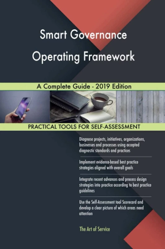 Smart Governance Operating Framework A Complete Guide - 2019 Edition