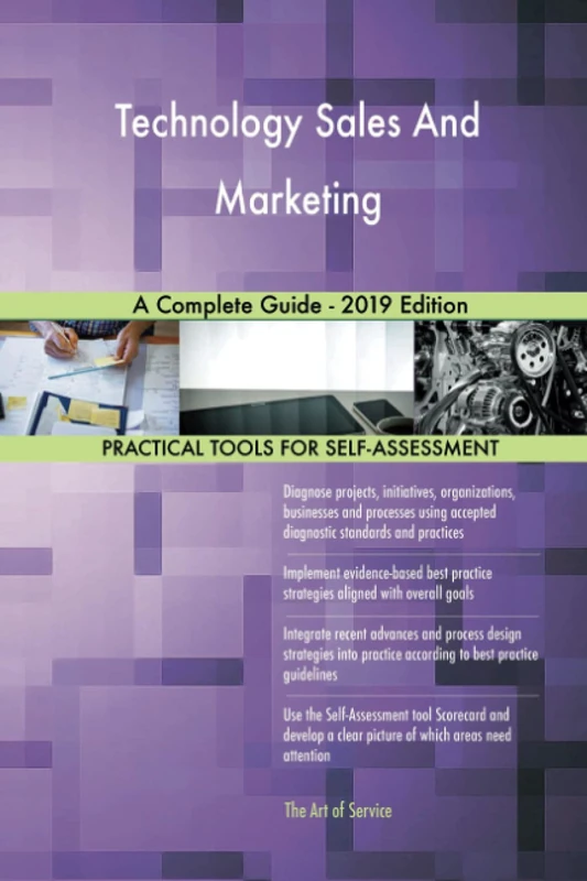 Technology Sales And Marketing A Complete Guide - 2019 Edition