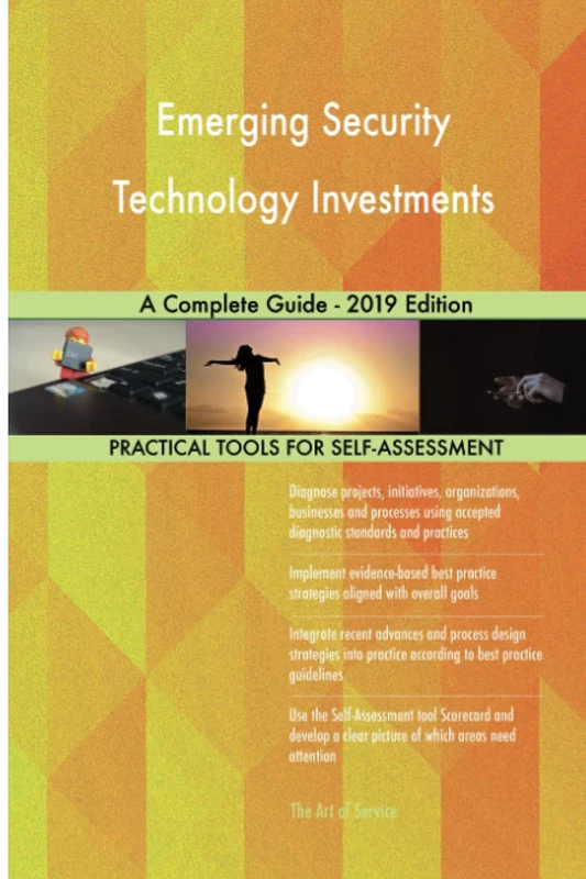 Emerging Security Technology Investments A Complete Guide - 2019 Edition