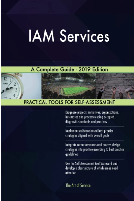 IAM Services A Complete Guide - 2019 Edition