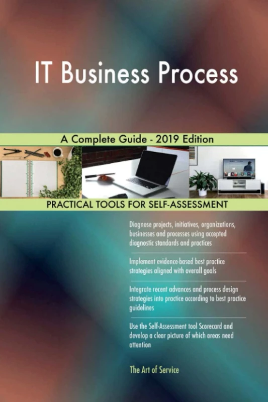 IT Business Process A Complete Guide - 2019 Edition