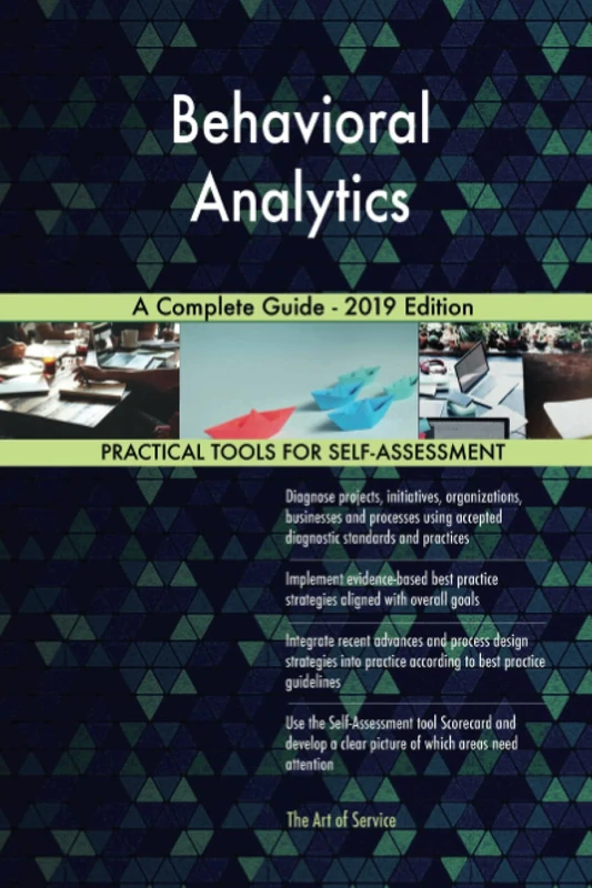 Behavioral Analytics A Complete Guide - 2019 Edition
