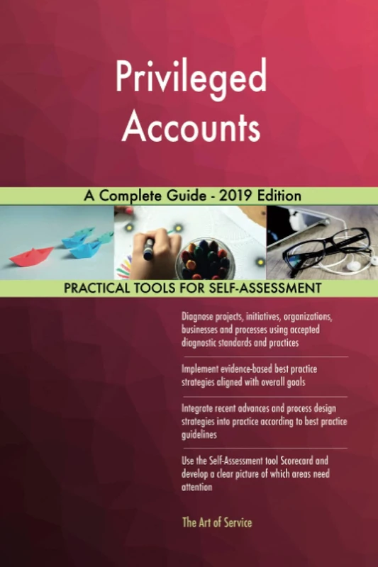 Privileged Accounts A Complete Guide - 2019 Edition