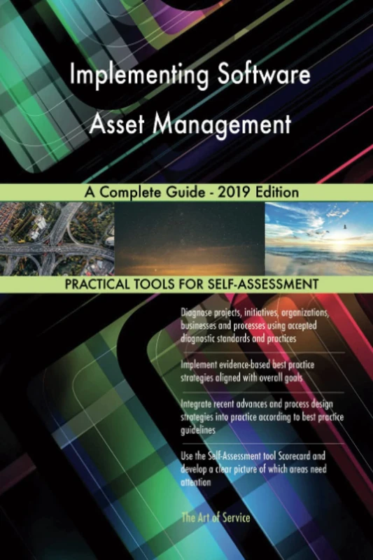 Implementing Software Asset Management A Complete Guide - 2019 Edition