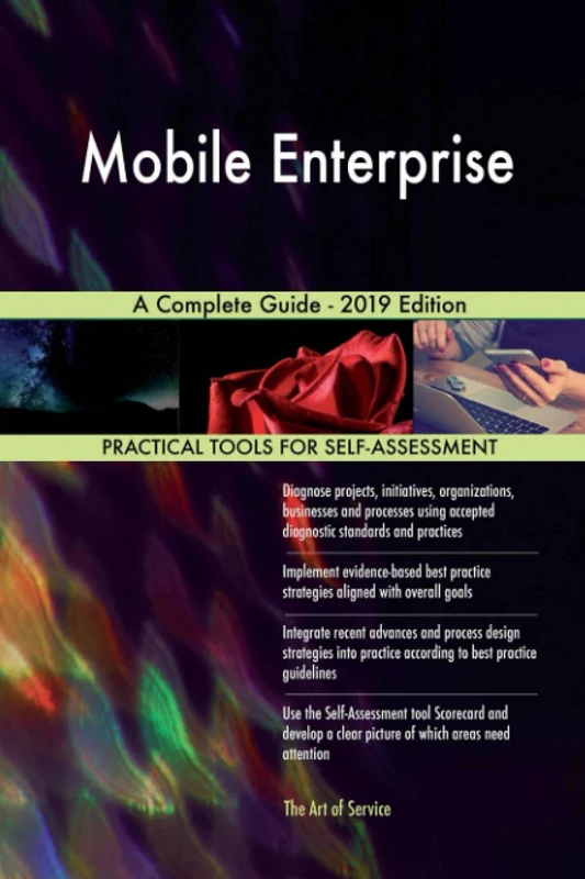 Mobile Enterprise A Complete Guide - 2019 Edition