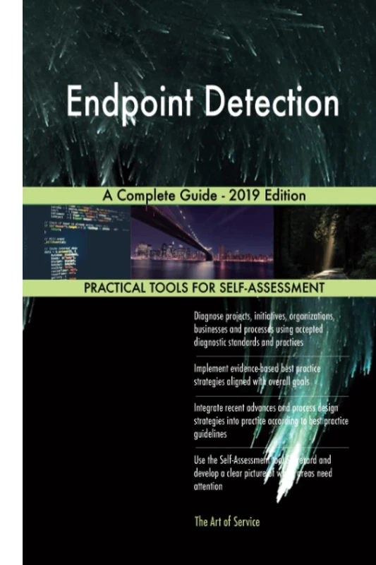 Endpoint Detection A Complete Guide - 2019 Edition