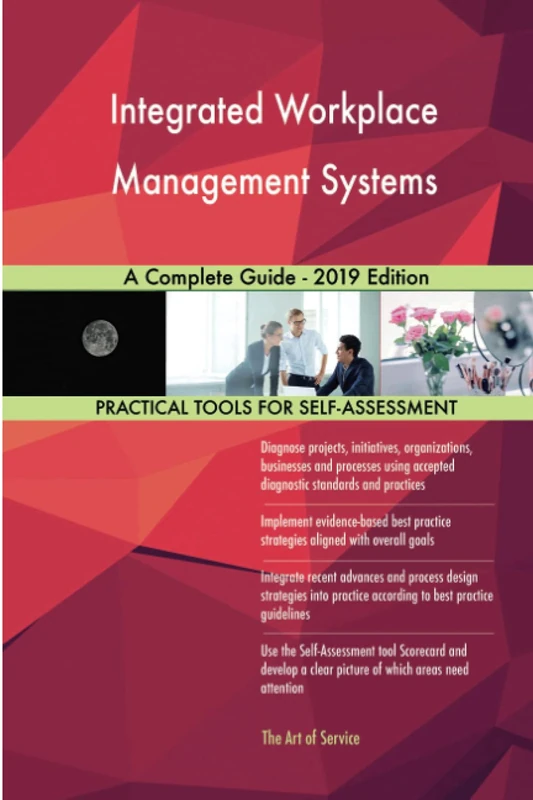 Integrated Workplace Management Systems A Complete Guide - 2019 Edition