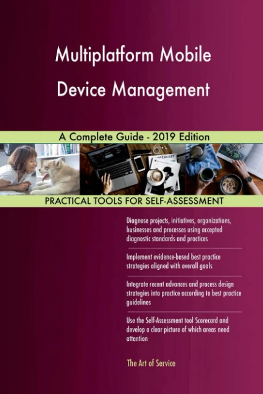 Multiplatform Mobile Device Management A Complete Guide - 2019 Edition
