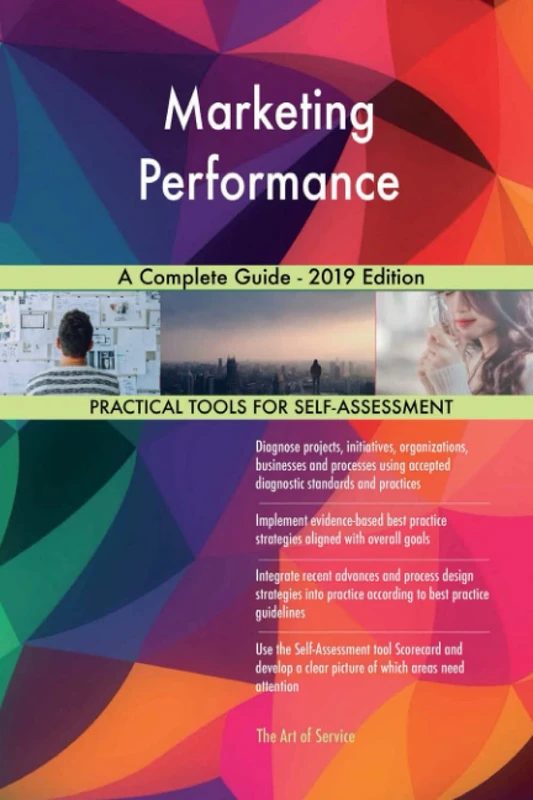 Marketing Performance A Complete Guide - 2019 Edition