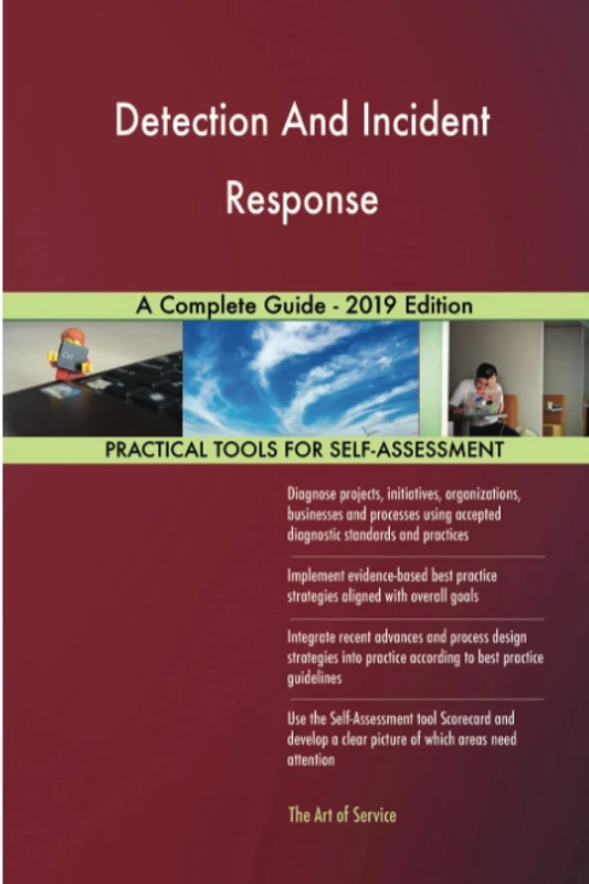 Detection And Incident Response A Complete Guide - 2019 Edition