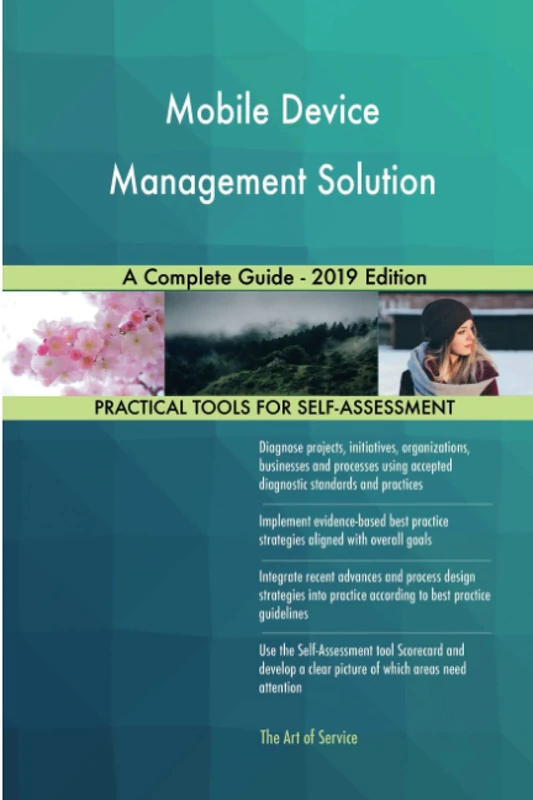 Mobile Device Management Solution A Complete Guide - 2019 Edition