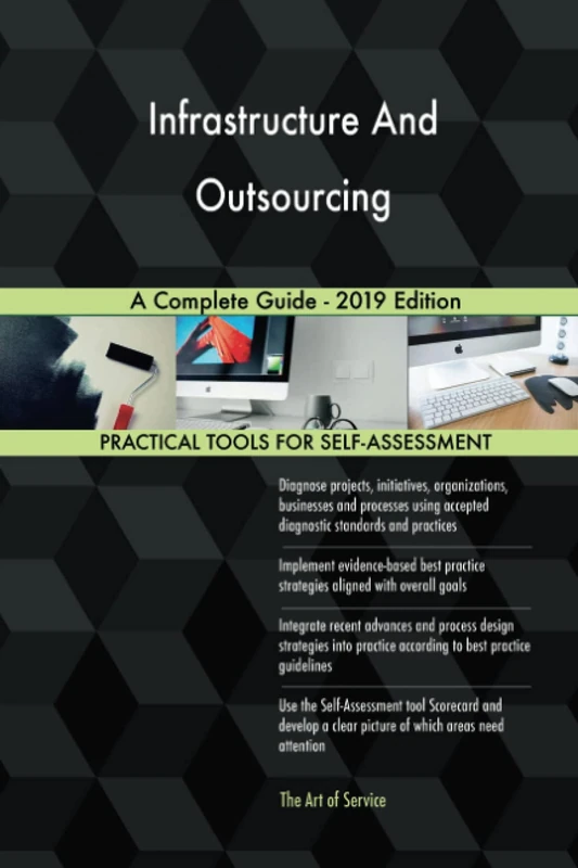 Infrastructure And Outsourcing A Complete Guide - 2019 Edition